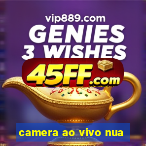 camera ao vivo nua